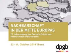 27. Kongress der Deutsch-Polnischen Gesellschaften "Nachbarschaft in der Mitte Europas"