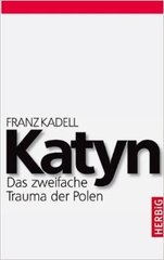 "Katyn - das zweifache Trauma der Polen"